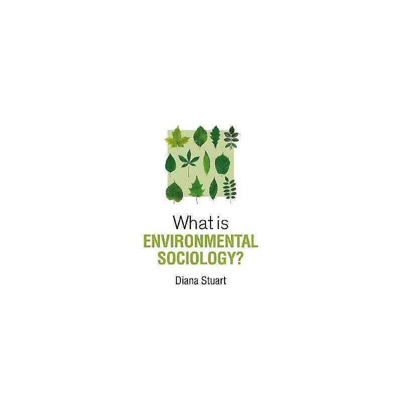 What is Environmental Sociology? - 9781509544394