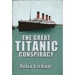 The Great Titanic Conspiracy - 9780711034969