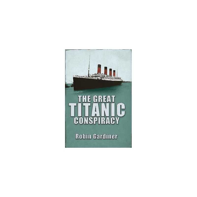 The Great Titanic Conspiracy - 9780711034969