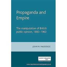 Propaganda and Empire - 9780719018695