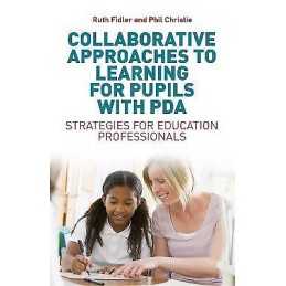 Collaborative Approaches to Learning for Pupils with PDA - 9781785920172