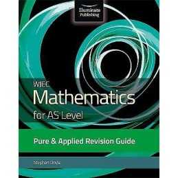 WJEC Mathematics for AS Level Pure & Applied: Revision Guide - 9781912820337