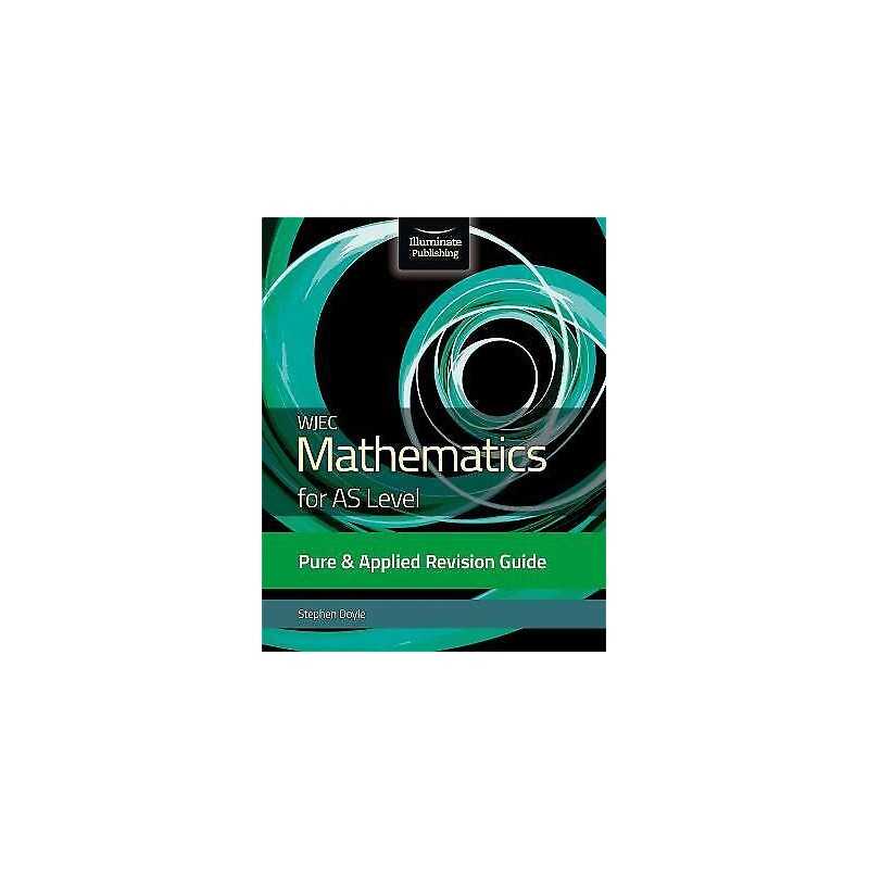 WJEC Mathematics for AS Level Pure & Applied: Revision Guide - 9781912820337