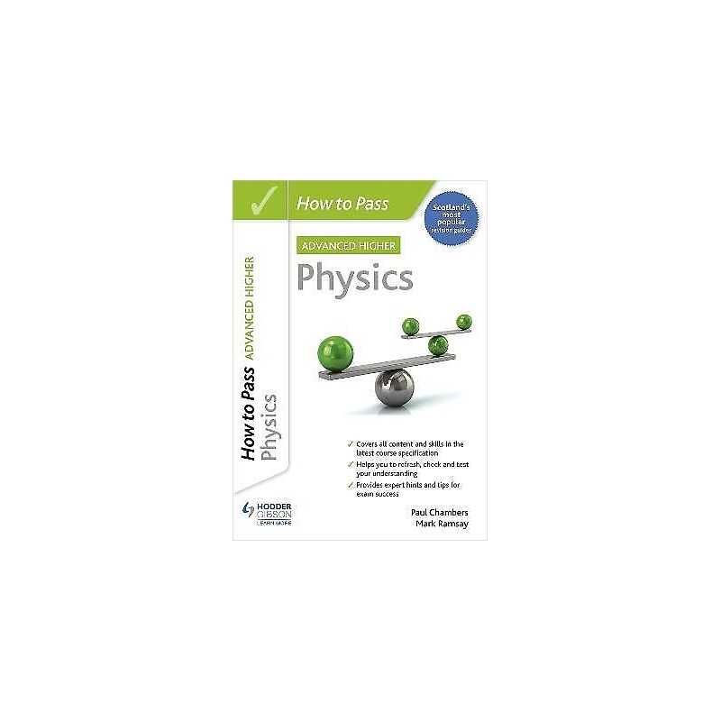 How to Pass Advanced Higher Physics - 9781398312227