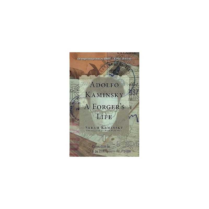 Adolfo Kaminsky: A Forgers Life - 9780997003475