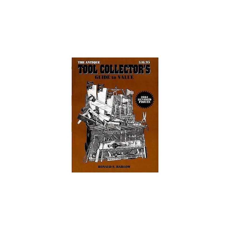 The Antique Tool Collectors Guide to Value - 9780895380999