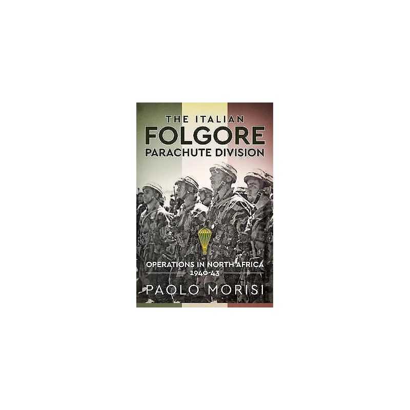 The The Italian Folgore Parachute Division - 9781913336042