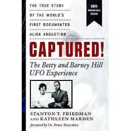 Captured! the Betty and Barney Hill UFO Experience - 60th Ann... - 9781632651877