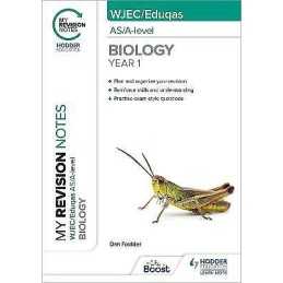 My Revision Notes: WJEC/Eduqas AS/A-Level Year 1 Biology - 9781398327238