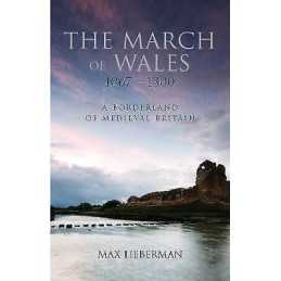 The March of Wales 1067-1300 - 9780708321157