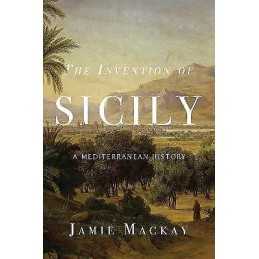 The Invention of Sicily - 9781786637734