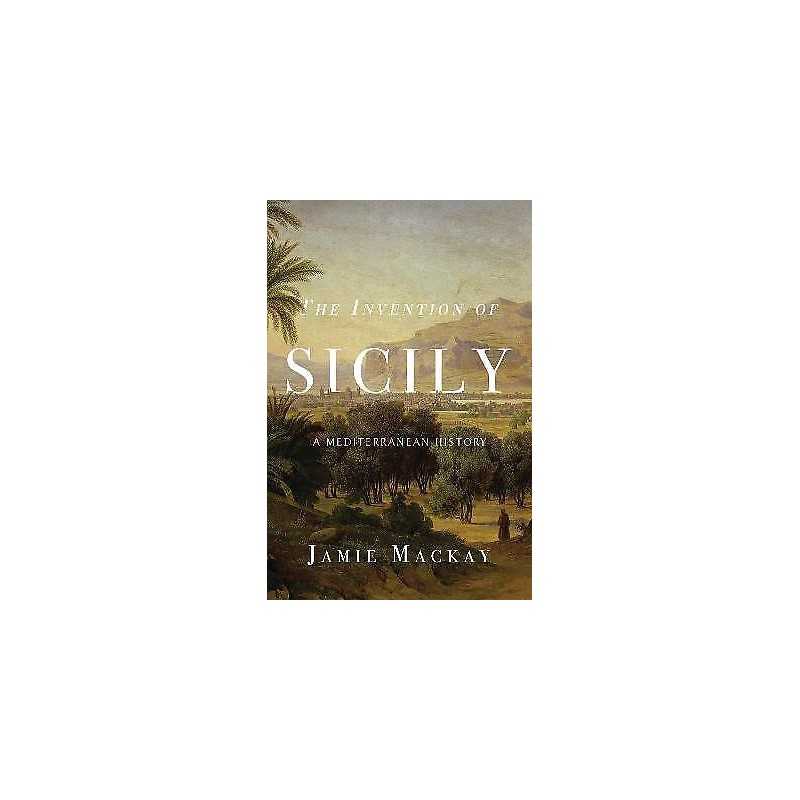 The Invention of Sicily - 9781786637734