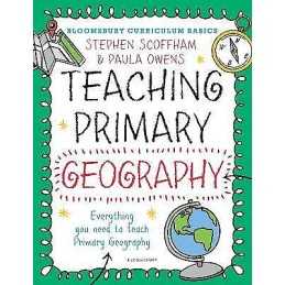 Bloomsbury Curriculum Basics: Teaching Primary Geography - 9781472921109