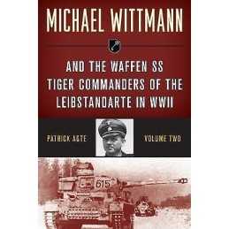 Michael Wittmann & the Waffen Ss Tiger Commanders of the Leib... - 9780811739337