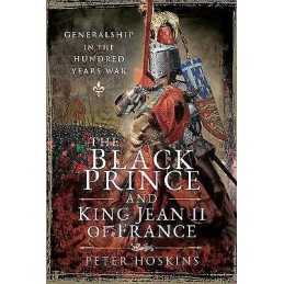 The Black Prince and King Jean II of France - 9781526749871