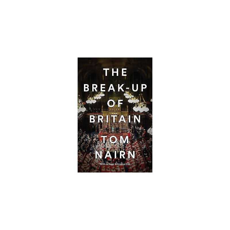 The Break-Up of Britain - 9781781683200