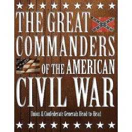 The Great Commanders of the American Civil War - 9781782745136