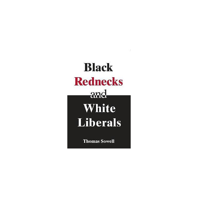 Black Rednecks & White Liberals - 9781594031434