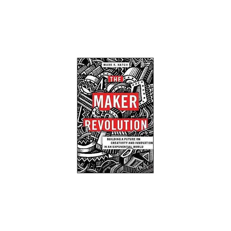The Maker Revolution - 9781119418825