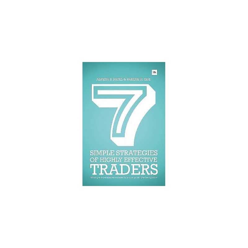 7 Simple Strategies of Highly Effective Traders - 9780857192387