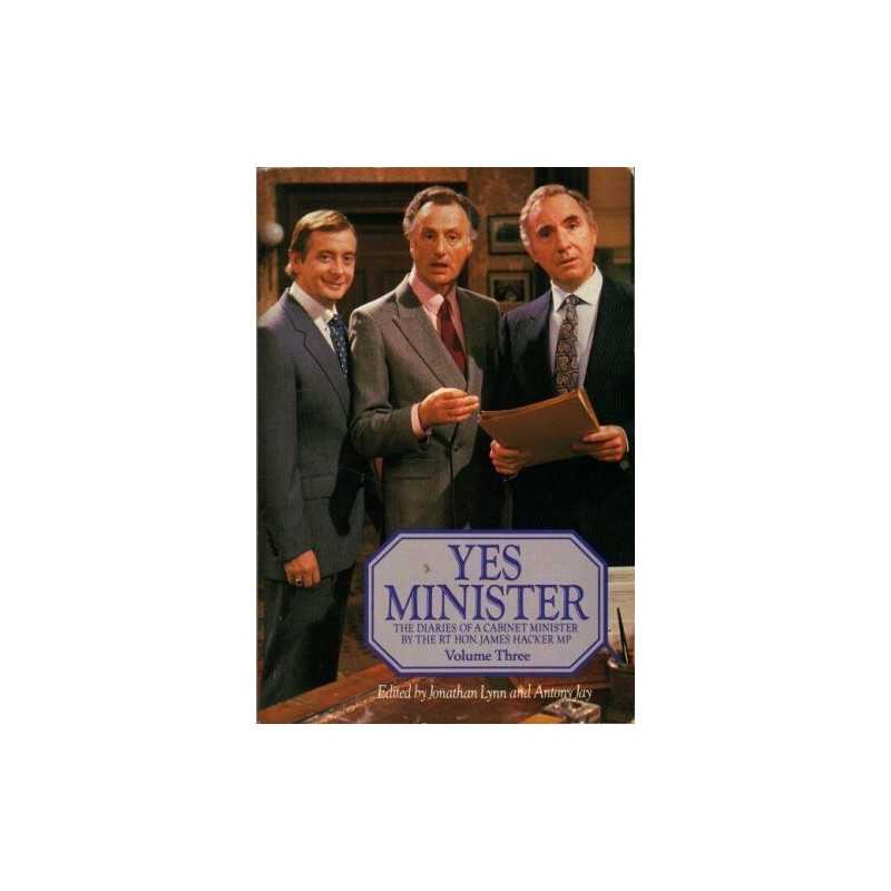 Yes Minister: The Diaries of a Cabinet Minister by the Rt Hon. Jame... Paperback