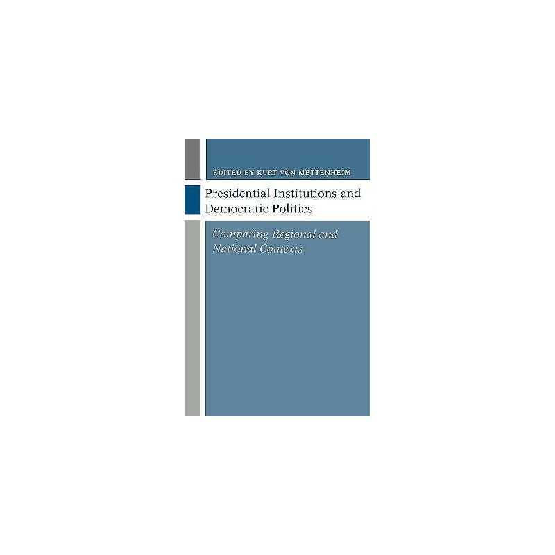 Presidential Institutions and Democratic Politics - 9780801853142