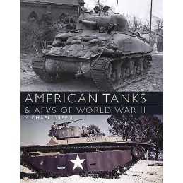 American Tanks & AFVs of World War II - 9781472829788