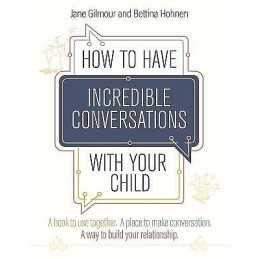 How to Have Incredible Conversations with your Child - 9781787756403