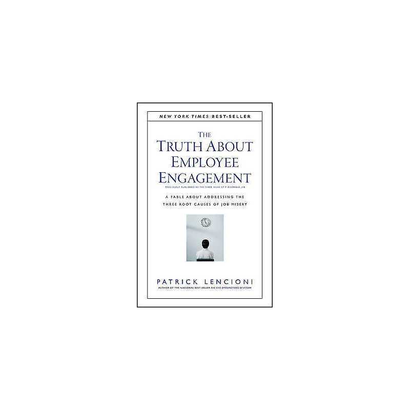 The Truth About Employee Engagement - 9781119237983