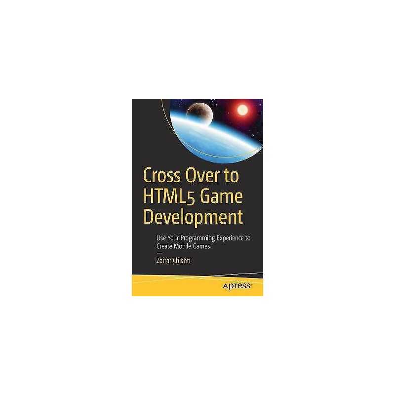 Cross Over to HTML5 Game Development - 9781484232903