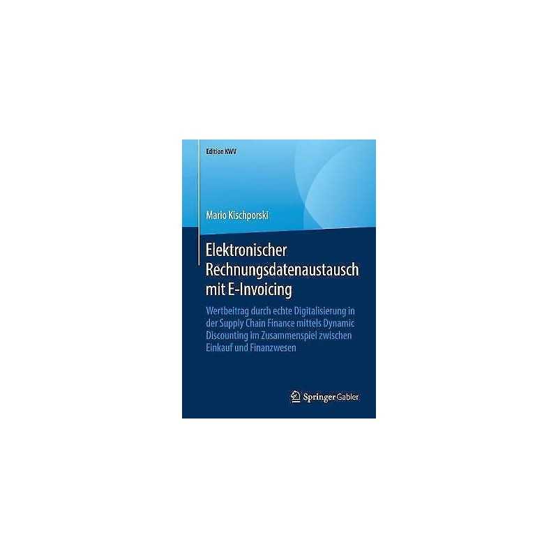 Elektronischer Rechnungsdatenaustausch mit E-Invoicing - 9783658231095