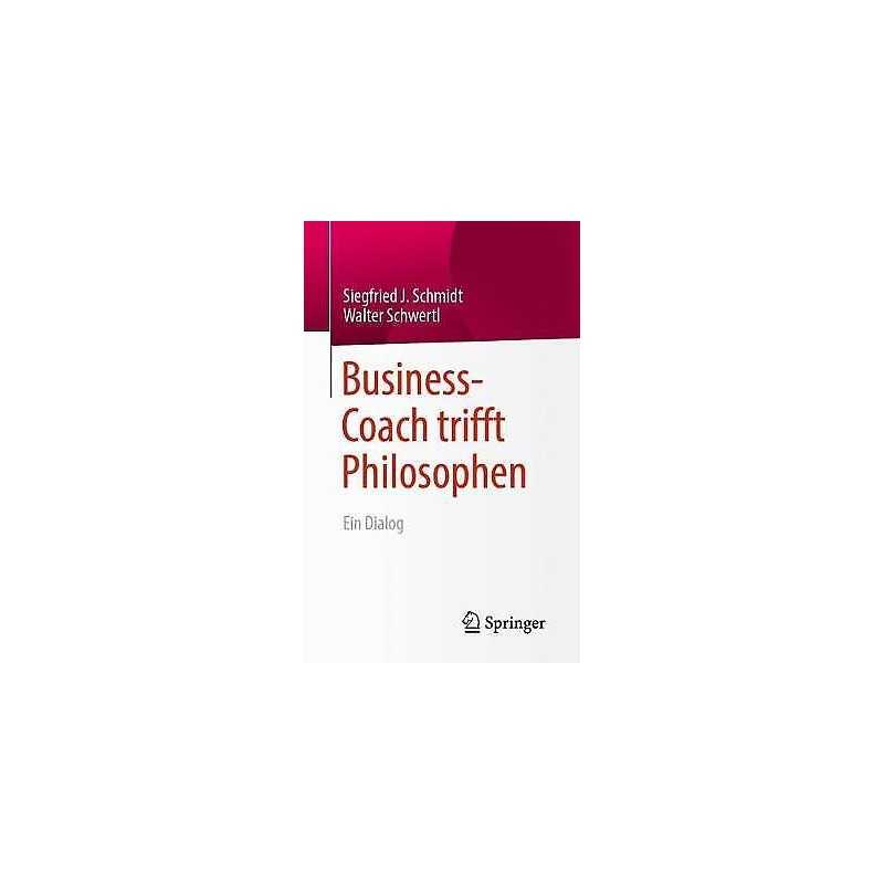 Business-Coach trifft Philosophen - 9783658227319