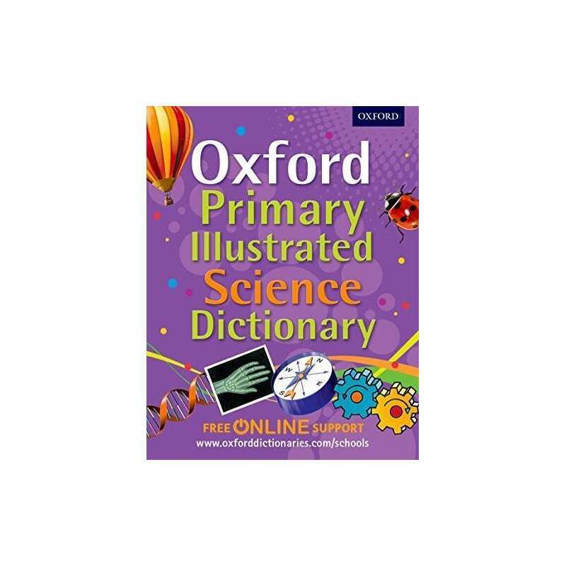 Oxford Primary Illustrated Science Dictionary (Oxford ... by Oxford Dictionaries
