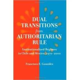 Dual Transitions from Authoritarian Rule - 9780801888007
