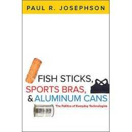 Fish Sticks, Sports Bras, and Aluminum Cans - 9781421417837