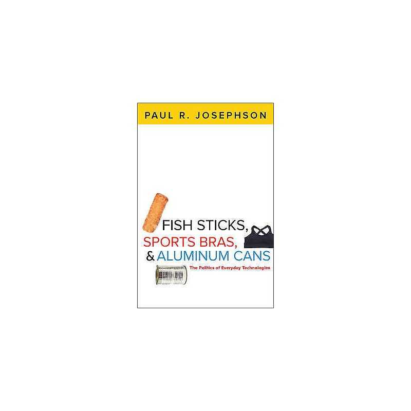 Fish Sticks, Sports Bras, and Aluminum Cans - 9781421417837
