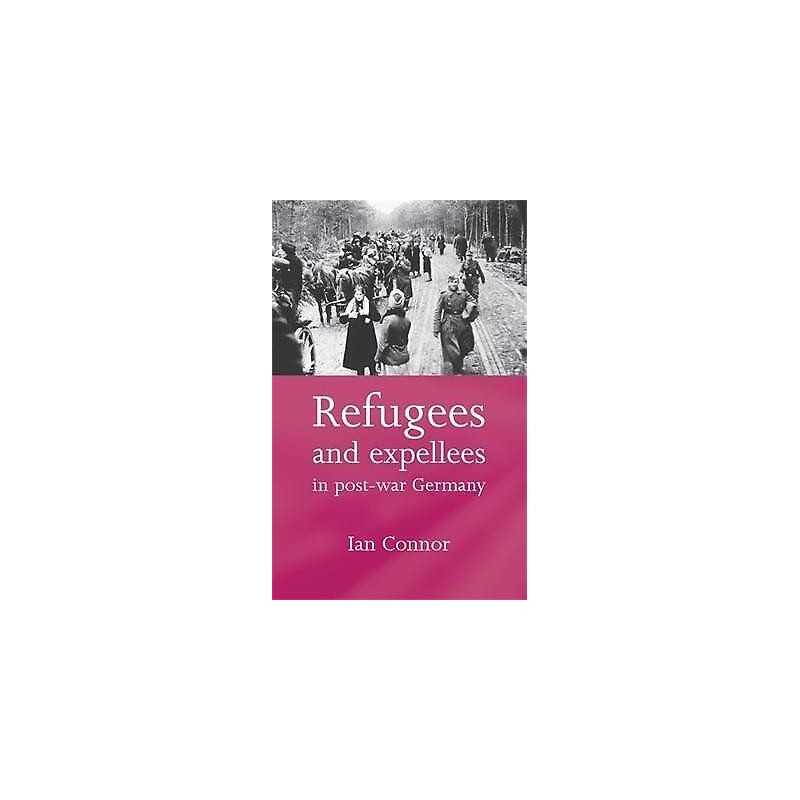 Refugees and Expellees in Post-War Germany - 9780719068874