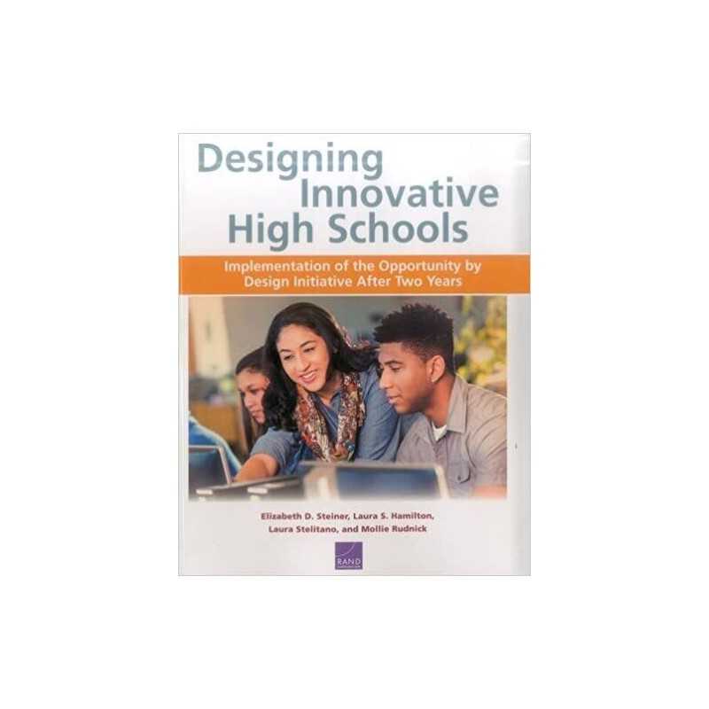 Designing Innovative High Schools - 9780833099396