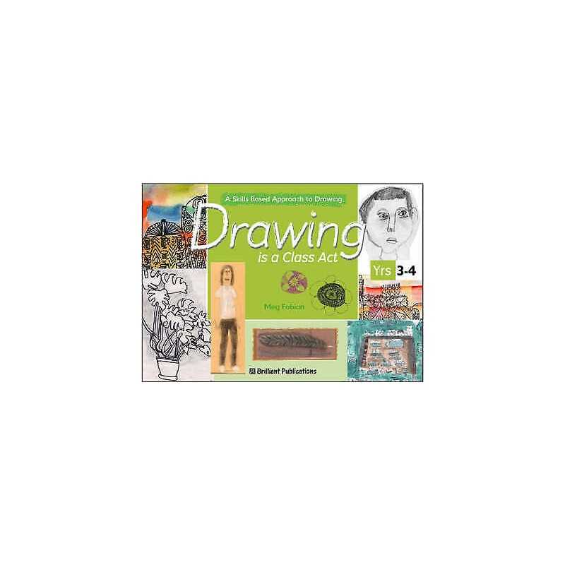 Drawing is a Class Act, Years 3-4 - 9781903853610