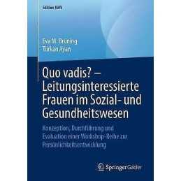 Quo vadis? - Leitungsinteressierte Frauen im Sozial- und Gesu... - 9783658247133