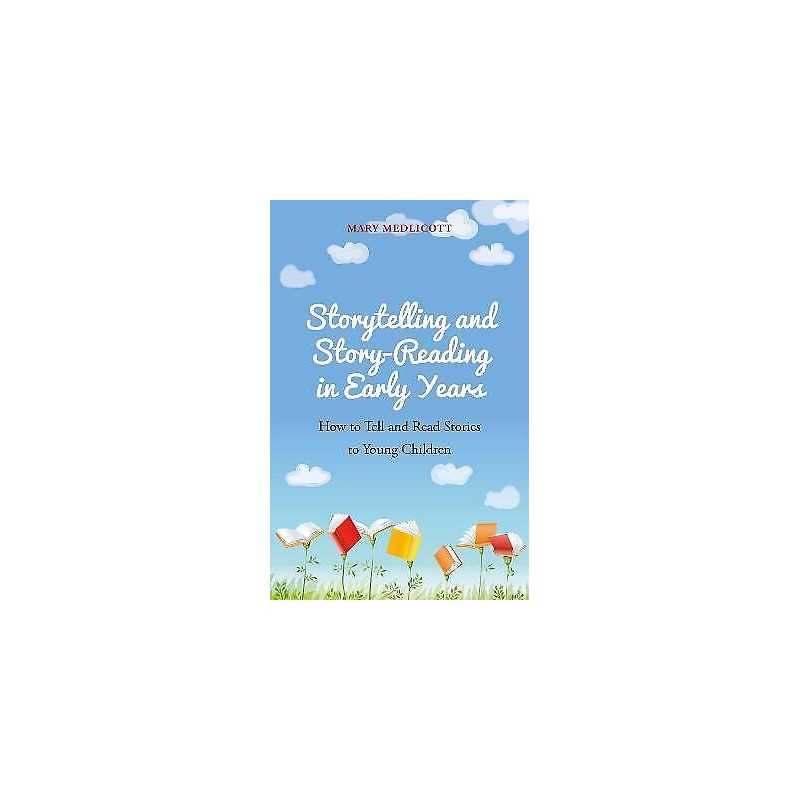 Storytelling and Story-Reading in Early Years - 9781785922985
