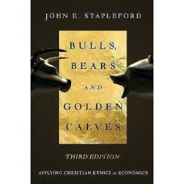 Bulls, Bears and Golden Calves - Applying Christian Ethics in... - 9780830840724