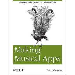 Making Musical Apps - 9781449314903