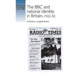 The BBC and National Identity in Britain, 1922-53 - 9781526118844