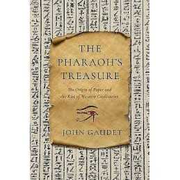 The Pharaoh`s Treasure - The Origin of Paper and the Rise of ... - 9781681778532