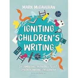 Igniting Childrens Writing - 9781472951588