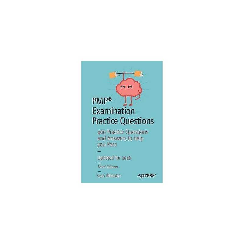 PMP (R) Examination Practice Questions - 9781484218822