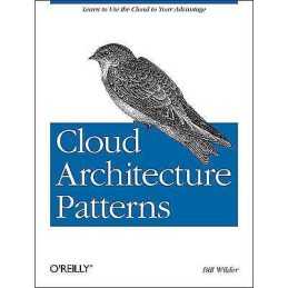 Cloud Architecture Patterns - 9781449319779