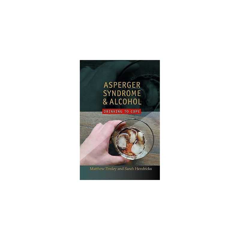 Asperger Syndrome and Alcohol - 9781843106098