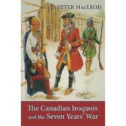 The Canadian Iroquois and the Seven Years War - 9781554889778